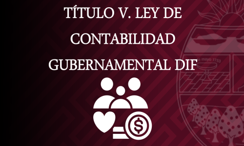 TÍTULO V. LEY DE CONTABILIDAD GUBERNAMENTAL DIF